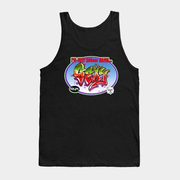 I'M JUST SOoo  DAMN SEXY!!! Tank Top by DHARRIS68